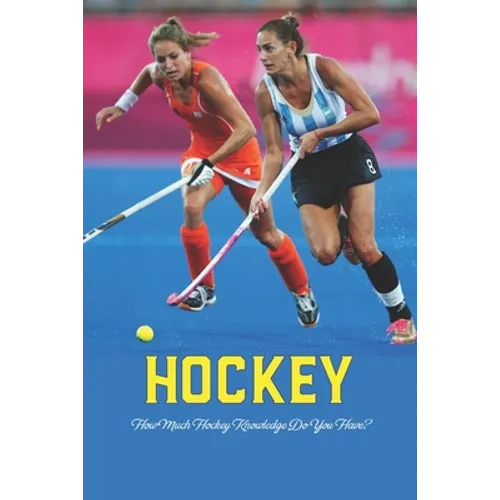 Hockey: How Much Hockey Knowledge Do You Have? - Paperback