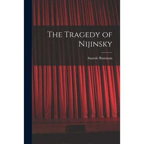 The Tragedy of Nijinsky - Paperback