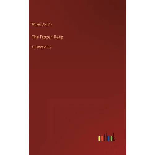 The Frozen Deep: in large print - Hardcover