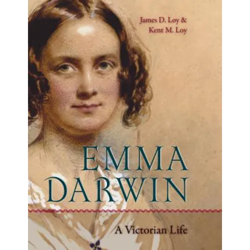 Emma Darwin: A Victorian Life - Hardcover