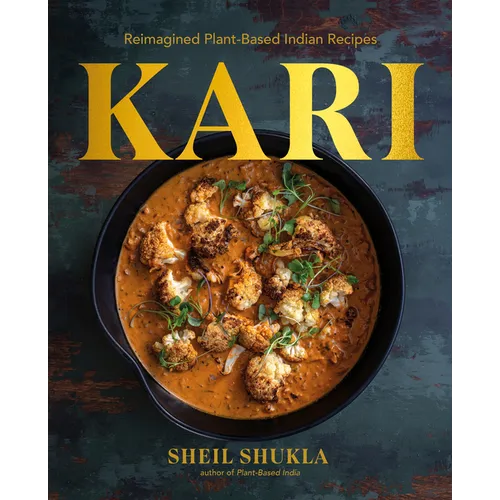Kari: Reimagined Plant-Based Indian Recipes - Hardcover