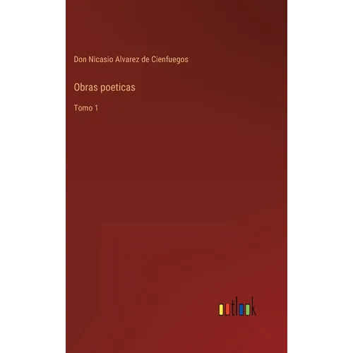 Obras poeticas: Tomo 1 - Hardcover