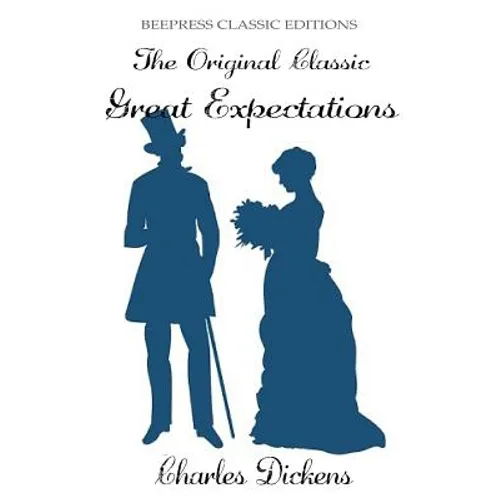 Great Expectations - The Original Classic by Charles Dickens - Paperback