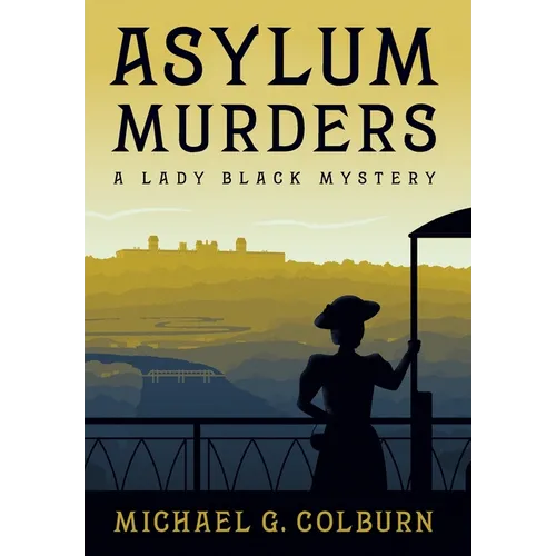 Asylum Murders: A Lady Black Mystery - Hardcover