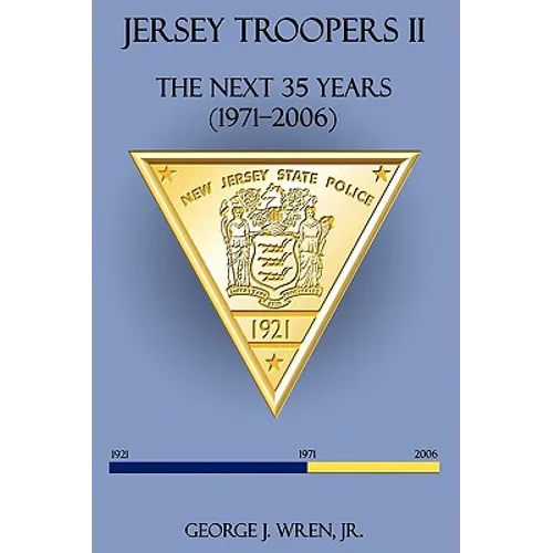 Jersey Troopers II: The Next Thirty-Five Years (1971-2006) - Hardcover