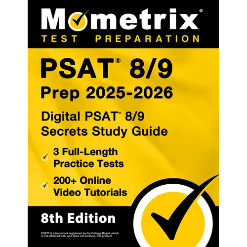 PSAT 8/9 Prep 2025-2026 - 3 Full-Length Practice Tests, 200+ Online Video Tutorials, Digital PSAT 8/9 Secrets Study Guide: [8th Edition]