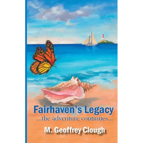 Fairhaven's Legacy ...the adventure continues... - Paperback