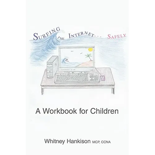 Surfing the Internet Safely: A Workbook for Children - Paperback