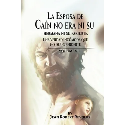 La Esposa de Caín no era ni su Hermana ni su Pariente - Paperback
