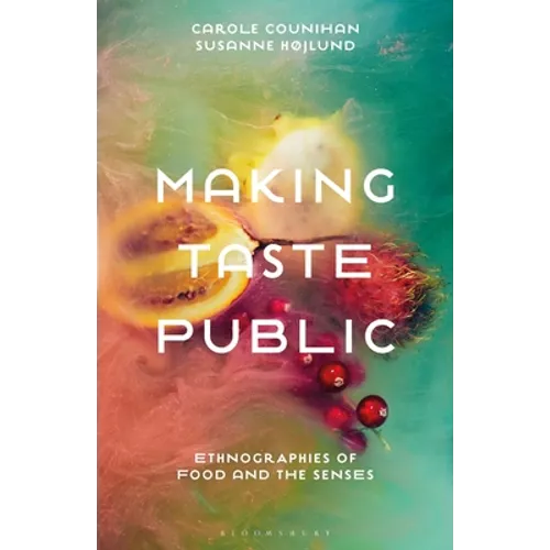 Making Taste Public: Ethnographies of Food and the Senses - Paperback