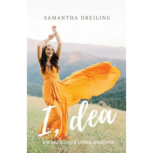 I, Dea: Awaken Your Inner Goddess - Paperback