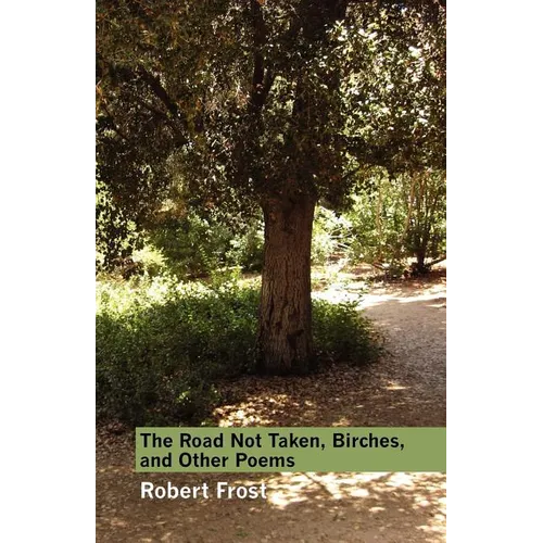 The Road Not Taken, Birches, and Other Poems - Paperback