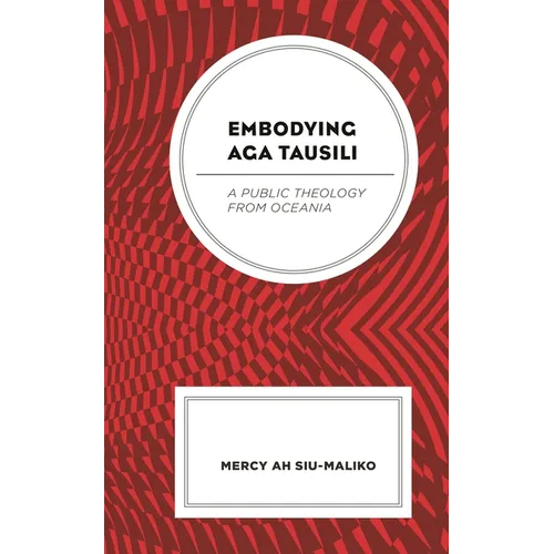Embodying Aga Tausili: A Public Theology from Oceania - Paperback