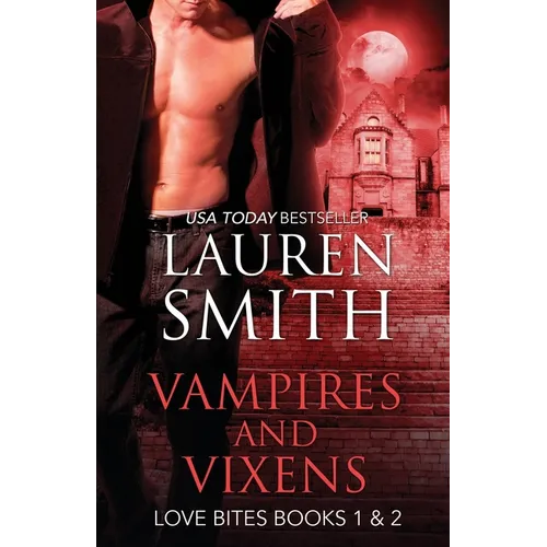 Vampires and Vixens: Love Bites Books 1 & 2 - Paperback
