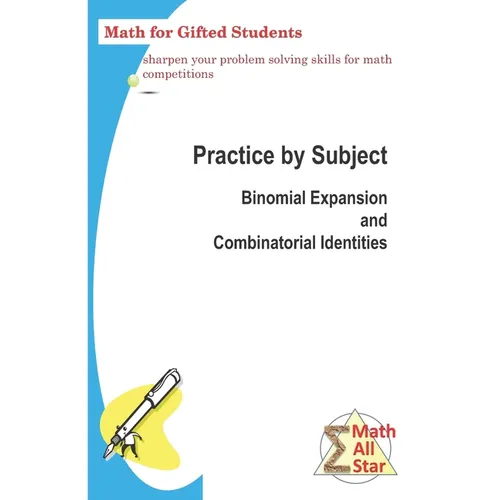 Practice by Subject: Binomial Expansion and Combinatorial Identities: Math for Gifted Students - Paperback