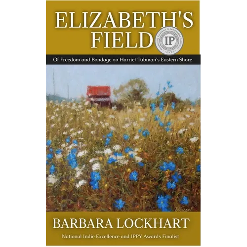 Elizabeth's Field: Of Freedom and Bondage on Harriet Tubman's Eastern Shore - Paperback