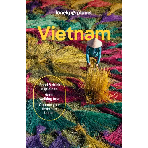 Lonely Planet Vietnam: Plan the Trip of a Lifetime Detailed Itineraries & Maps Insider Tips Covers Hanoi, Northern Vietnam, Southeast Coast and More