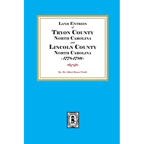 Tryon and Lincoln Counties, North Carolina Land Entries, 1778-1780 - Paperback