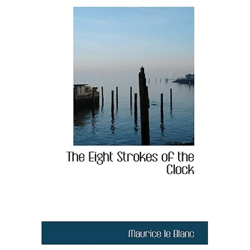 The Eight Strokes of the Clock - Hardcover