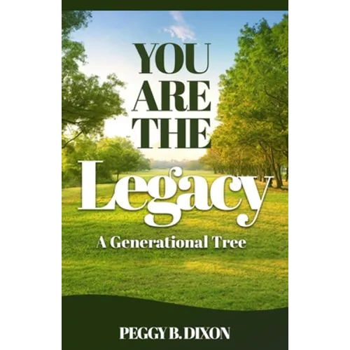 You Are the Legacy A Generational Tree - Paperback