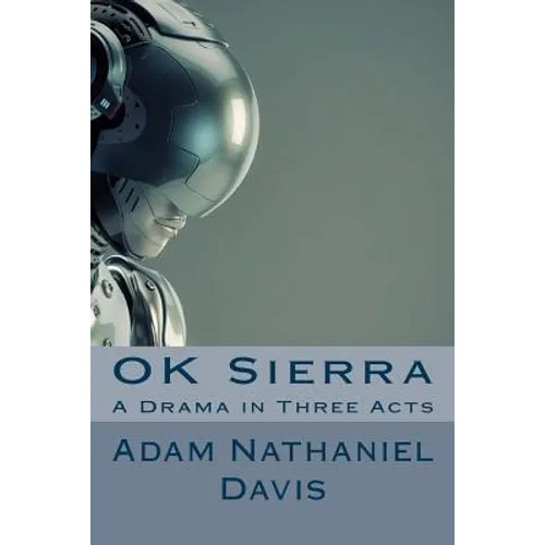 OK Sierra: A Drama in Three Acts - Paperback