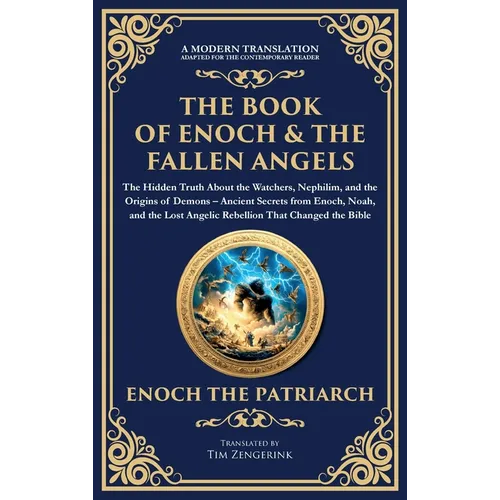 The Book of Enoch & The Fallen Angels: Ancient Secrets from Enoch, Noah, and the Lost Angelic Rebellion That Changed the Bible (Deluxe Hardbound Editi - Hardcover