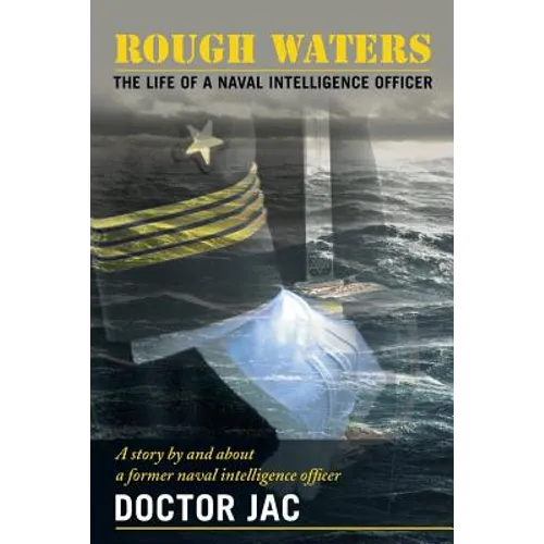 Rough Waters: The Life of a Naval Intelligence Officer - Paperback
