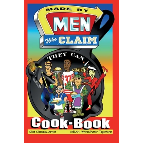 Made by Men Who Claim They Can Cook-Book - Paperback