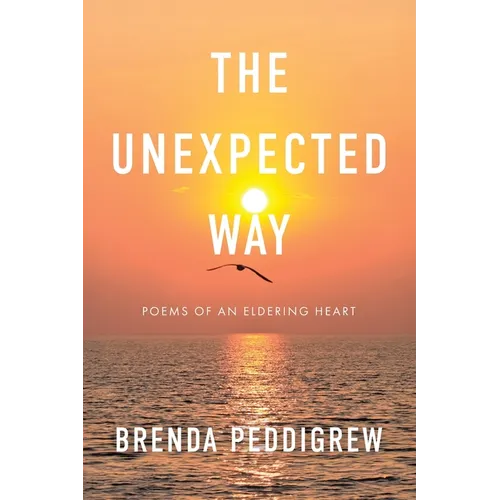 The Unexpected Way: Poems of an Eldering Heart