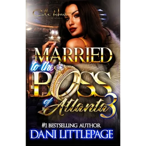 Married To The Boss Of Atlanta 3: An Urban Romance Novel: The Finale - Paperback