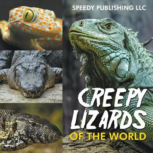 Creepy Lizards Of The World - Paperback