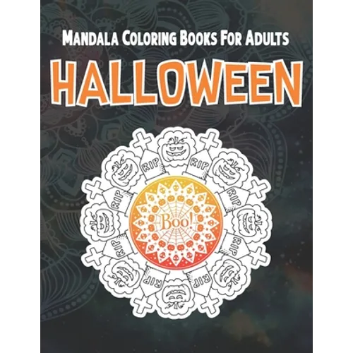 Halloween Mandala Coloring Books For Adults: A Halloween Adult Coloring Book with Spooky Mandalas fun, and Relaxing Coloring Pages - Skeleton - Paperback