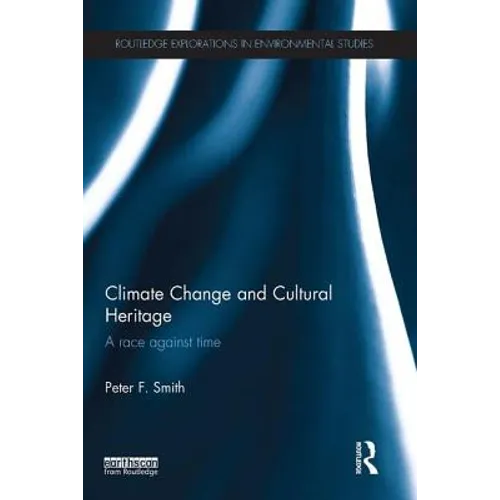 Climate Change and Cultural Heritage: A Race against Time - Paperback
