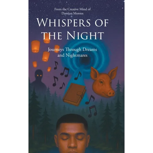 Whispers of the Night: Journeys Through Dreams and Nightmares - Hardcover