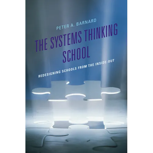 The Systems Thinking School: Redesigning Schools from the Inside-Out - Paperback