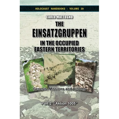 The Einsatzgruppen in the Occupied Eastern Territories, Part 2: Genesis, Missions and Actions, Part 2: 