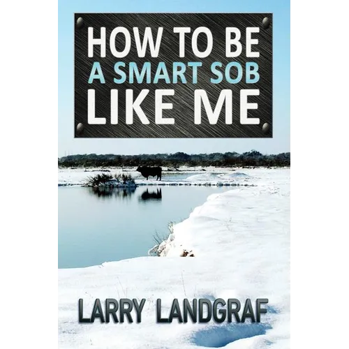 How to Be a Smart SOB Like Me - Paperback