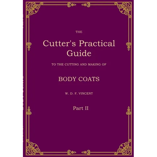 The Cutter's Practical Guide, Part 2: Body Coats - Paperback