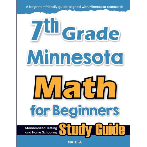 7th Grade Minnesota Math for Beginners: Standardized Testing and Home Schooling Study Guide - Paperback