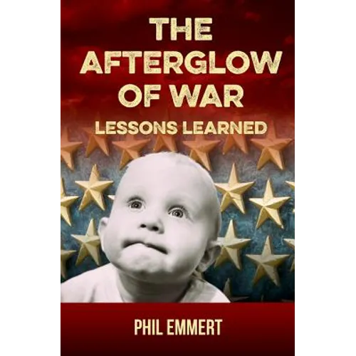 The Afterglow of War: Lessons Learned