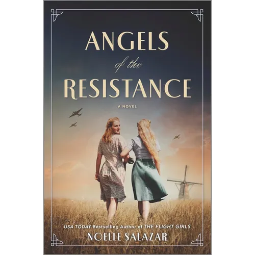 Angels of the Resistance: A Novel of Sisterhood and Courage in WWII - Hardcover