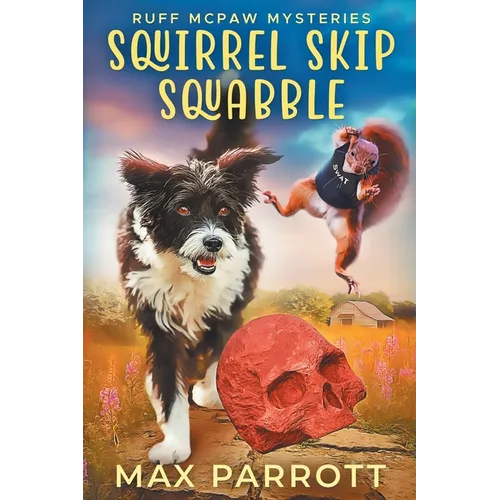Squirrel Skip Squabble: A Cozy Animal Mystery - Paperback