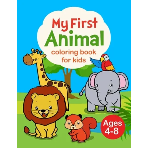 My First Animal Coloring Book for Kids Ages 4-8: My First Big Book of Coloring - Paperback