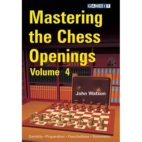 Mastering the Chess Openings, Volume 4 - Paperback