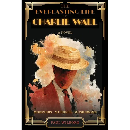 The Everlasting Life of Charlie Wall - Paperback