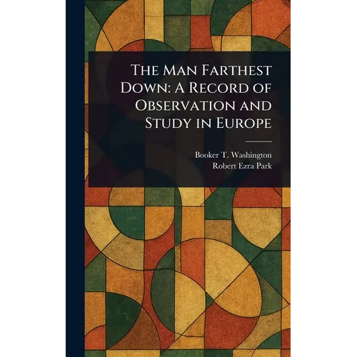 The Man Farthest Down: A Record of Observation and Study in Europe