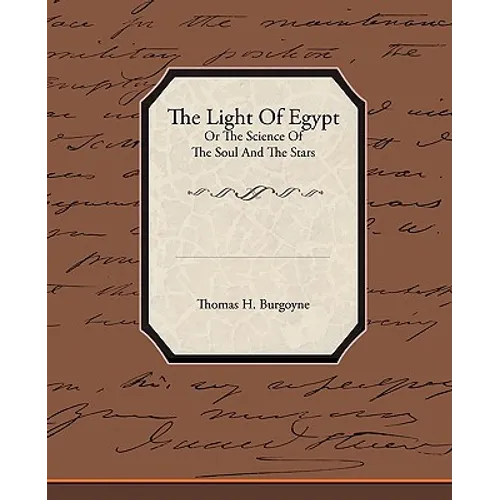 The Light of Egypt or the Science of the Soul and the Stars - Paperback