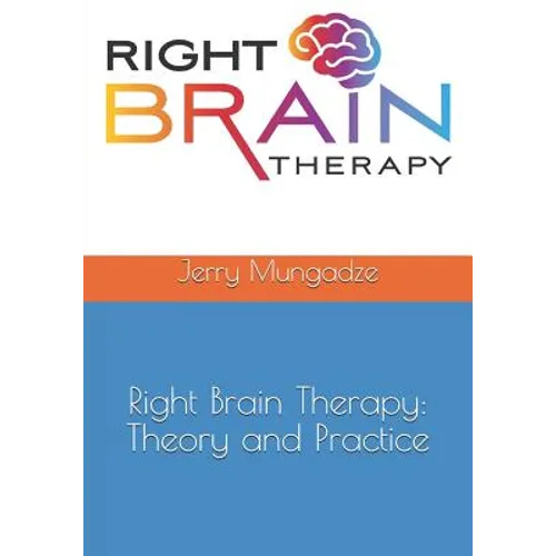 Right Brain Therapy: Theory and Practice - Paperback