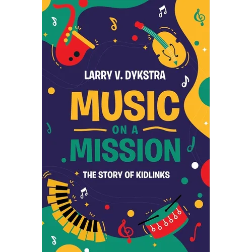 Music On A Mission: The Story of Kidlinks - Paperback