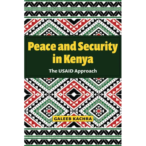 Peace and Security in Kenya: The Usaid Approach - Paperback